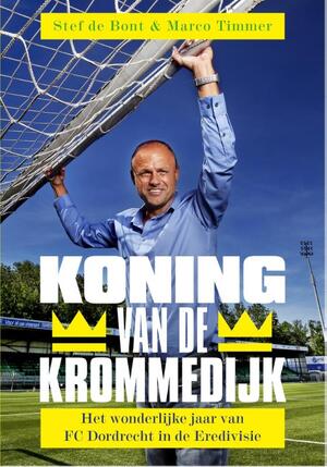 Koning van de Krommedijk - Stef de Bont, Marco Timmer Koning van de Krommedijk - Stef de Bont, Marco Timmer