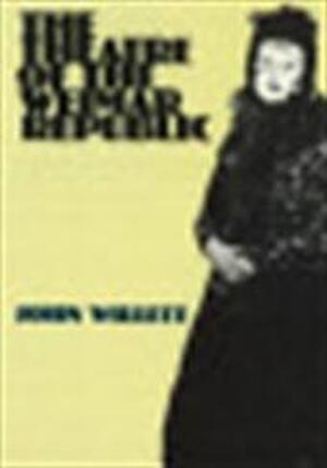 The theatre of the Weimar Republic - John Willett The theatre of the Weimar Republic - John Willett