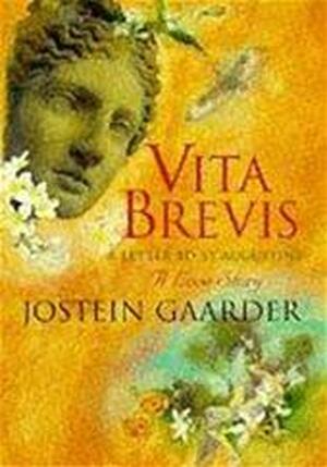 Vita brevis - Jostein Gaarder Vita brevis - Jostein Gaarder
