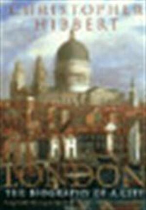 London - Christopher Hibbert London - Christopher Hibbert