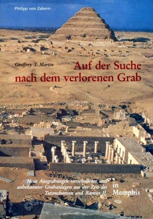 Auf der Suche nach dem verlorenen Grab. - Geoffrey T. Martin