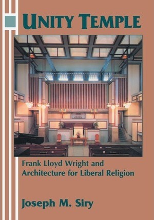 Unity Temple - Joseph M. Siry