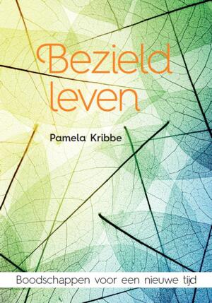 Bezield leven - Pamela Kribbe