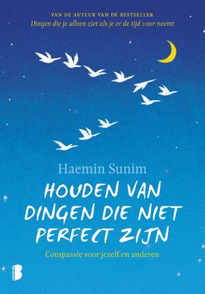 Houden van dingen die niet perfect zijn - Haemin Sunim Houden van dingen die niet perfect zijn - Haemin Sunim