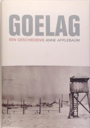 Goelag - Anne Applebaum, Tinke Davids Goelag - Anne Applebaum, Tinke Davids