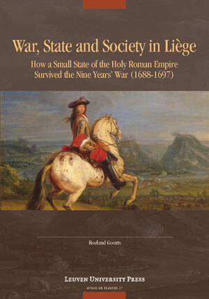 War, State, and Society in Liège - Roeland Goorts War, State, and Society in Liège - Roeland Goorts