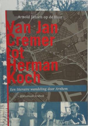 Van Jan Cremer tot Herman Koch - A. Jansen op de Haar Van Jan Cremer tot Herman Koch - A. Jansen op de Haar