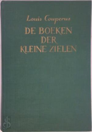 De boeken der kleine zielen - L. Couperus De boeken der kleine zielen - L. Couperus