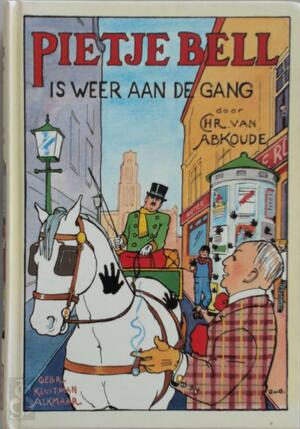 Pietje Bell is weer aan de gang - Chr. van Abkoude Pietje Bell is weer aan de gang - Chr. van Abkoude