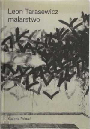 Leon Tarasewicz - malarstwo - Leon Tarasewicz - malarstwo -