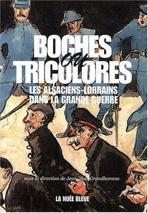 Boches ou tricolores - Jean-Noël Grandhomme Boches ou tricolores - Jean-Noël Grandhomme