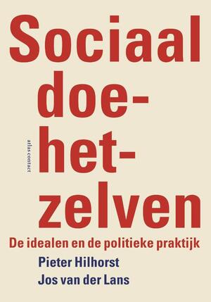 Sociaal doe het zelven - Pieter Hilhorst, Jos van der Lans