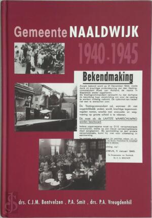 Gemeente Naaldwijk 1940-1945 - C.J.M. Bentvelzen