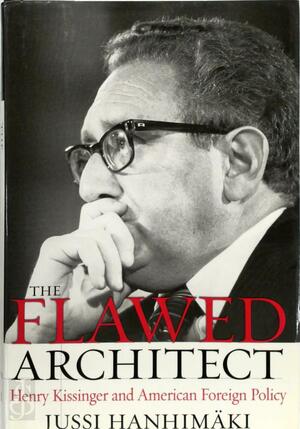 The Flawed Architect - Jussi M. Hanhimaki