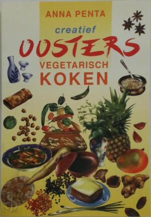 Creatief oosters vegetarisch koken - Anna Penta Creatief oosters vegetarisch koken - Anna Penta