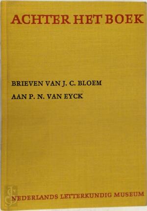 Brieven van J. C. Bloem aan P. N. van Eyck - Jacobus Cornelis Bloem, Gillis Jan Dorleijn, August Lammert Sötemann, Hendricus Theodorus Maria Vliet