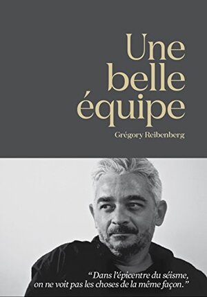 Une belle équipe - Grégory Reibenberg