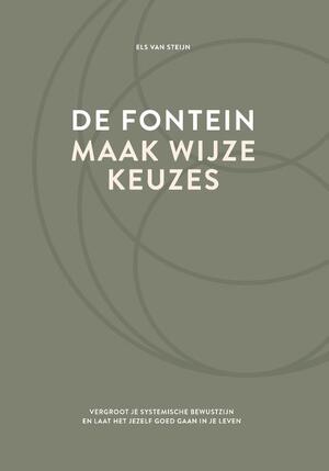 De fontein, maak wijze keuzes - Els van Steijn De fontein, maak wijze keuzes - Els van Steijn