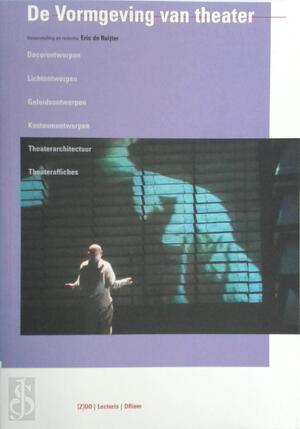 De vormgeving van theater - Eric de Ruijter
