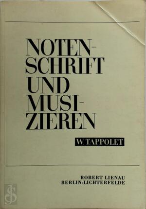 Notenschrift und Musizieren - Willy Tappolet
