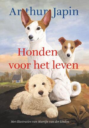 Honden voor het leven - Arthur Japin Honden voor het leven - Arthur Japin