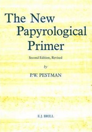 The new papyrological primer - P. W. Pestman The new papyrological primer - P. W. Pestman