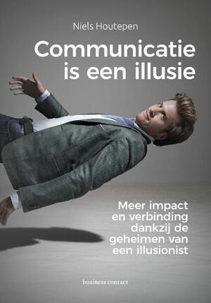 Communicatie is een illusie - Niels Houtepen Communicatie is een illusie - Niels Houtepen