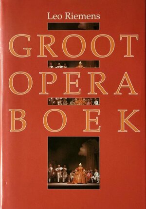 Groot operaboek - Leo Riemens, Frits van Lijf Groot operaboek - Leo Riemens, Frits van Lijf