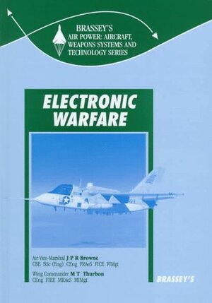 Electronic Warfare - John P. R. Browne, Michael T. Thurbon