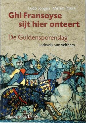 Ghi Fransoyse sijt hier onteert - Lodewijk (van Velthem) Ghi Fransoyse sijt hier onteert - Lodewijk (van Velthem)