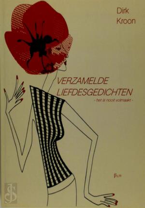 Bordeauxreeks Verzamelde liefdesgedichten - Dirk Kroon