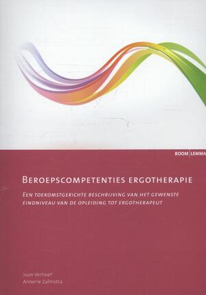 Beroepscompetenties ergotherapie - Joan Verhoef, Annerie Zalmstra