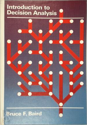 Introduction to Decision Analysis - Bruce F. Baird