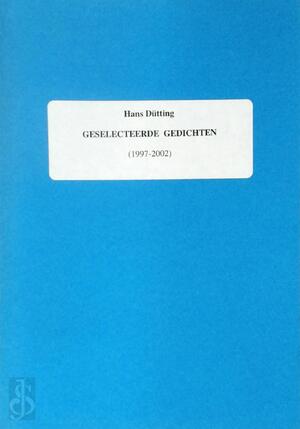 Geselecteerde gedichten - Hans Dütting