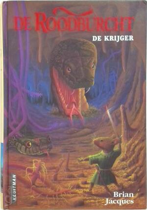De Roodburcht - De krijger - Brian Jacques, Gary Chalk, Annemarie Hormann De Roodburcht - De krijger - Brian Jacques, Gary Chalk, Annemarie Hormann