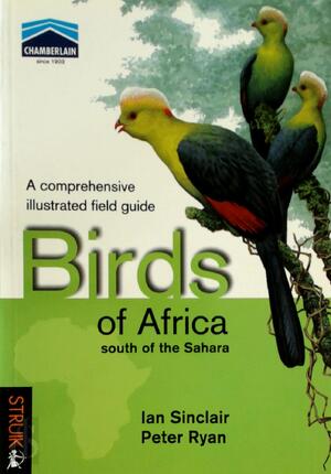 A Comprehensive Illustrated Field Guide - Ian Sinclair, Peter Ryan, Patrice Christy, P. A. R. Hockey