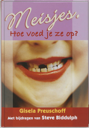 Meisjes hoe voed je ze op? - G. Preuschoff, S. Biddulph