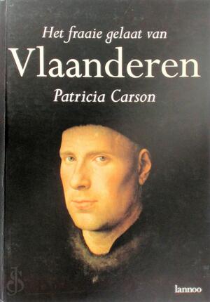 Het fraaie gelaat van Vlaanderen - Patricia Carson Het fraaie gelaat van Vlaanderen - Patricia Carson