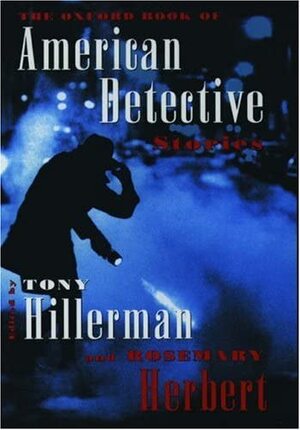 The Oxford Book of American Detective Stories - Tony Hillerman, Rosemary Herbert