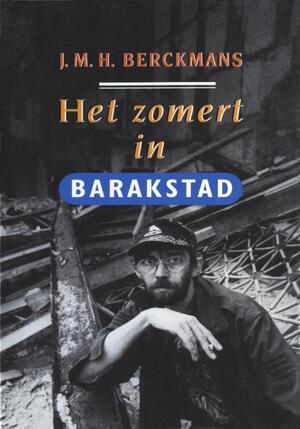 Het zomert in barakstad - J.M.H. Berckmans