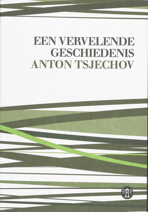 Een vervelende geschiedenis (en andere verhalen) - A. Tsjechov Een vervelende geschiedenis (en andere verhalen) - A. Tsjechov