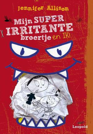 Mijn super irritante broertje en ik! - Jennifer Allison