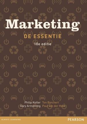 Marketing de essentie - Philip Kotler, Gary Armstrong, Ton Borchert, Paul van der Hoek Marketing de essentie - Philip Kotler, Gary Armstrong, Ton Borchert, Paul van der Hoek