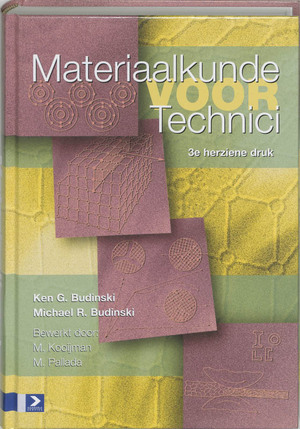 Materiaalkunde voor technici - K.G. Budinski, M.R. Budinski Materiaalkunde voor technici - K.G. Budinski, M.R. Budinski