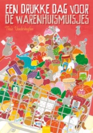 Een drukke dag voor de warenhuismuisjes - Thaïs Vanderheyden Een drukke dag voor de warenhuismuisjes - Thaïs Vanderheyden