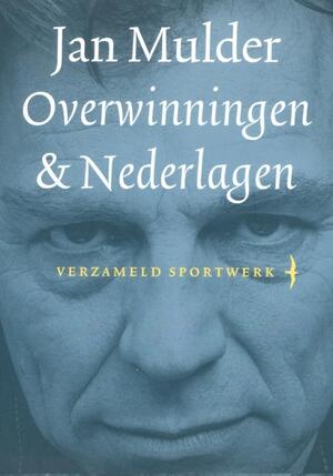 Overwinningen & nederlagen - Jan Mulder Overwinningen & nederlagen - Jan Mulder