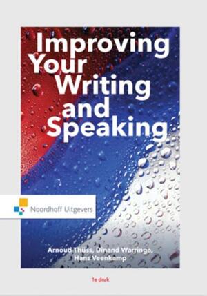 Improving Your Writing and Speaking - Arnoud Thüss, Dinand Warringa, Hans Veenkamp Improving Your Writing and Speaking - Arnoud Thüss, Dinand Warringa, Hans Veenkamp