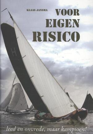 Voor eigen risico - Klaas Jansma Voor eigen risico - Klaas Jansma