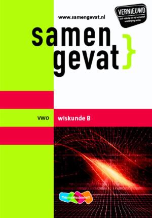 Samengevat VWO wiskunde B - N.C. Keemink, P. Thiel Samengevat VWO wiskunde B - N.C. Keemink, P. Thiel