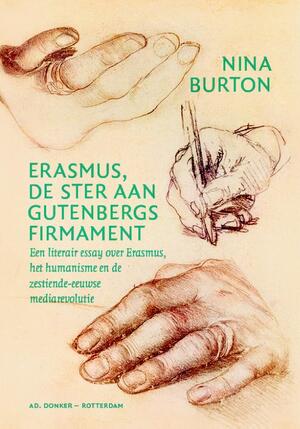 Erasmus, de ster aan Gutenbergs firmament - Nina Burton Erasmus, de ster aan Gutenbergs firmament - Nina Burton